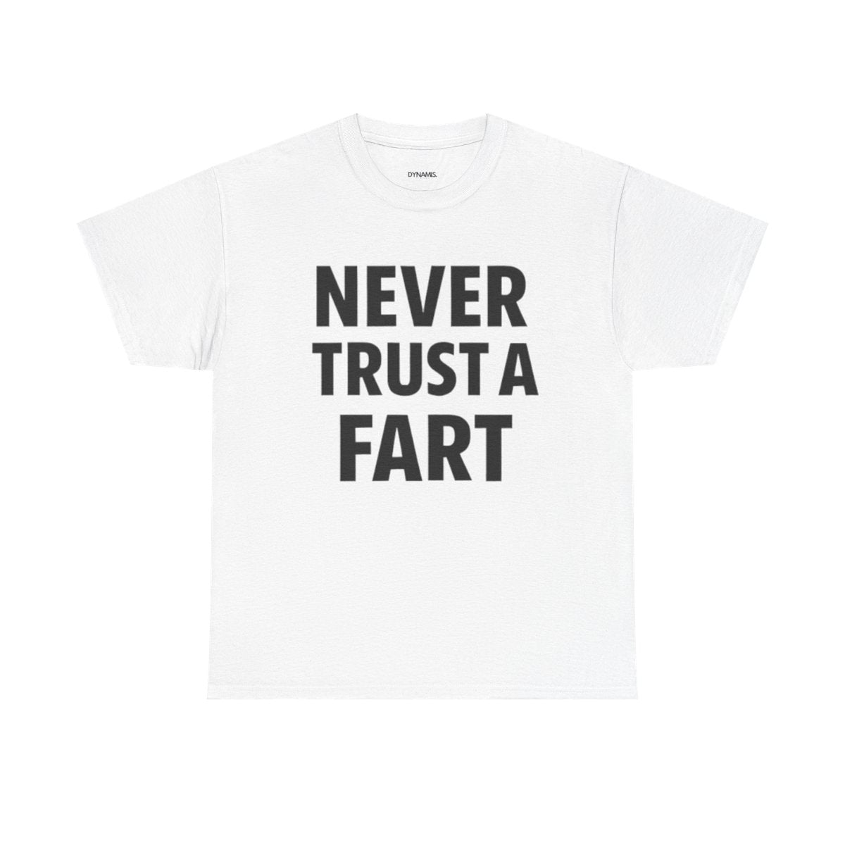 Never Trust a Fart Shirt